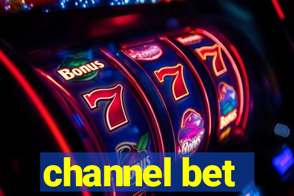 channel bet