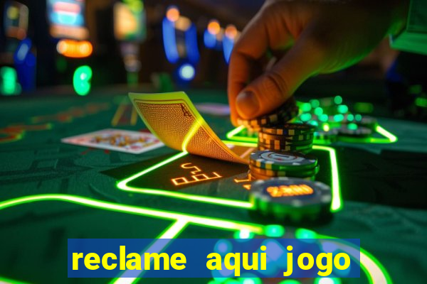 reclame aqui jogo do tigrinho