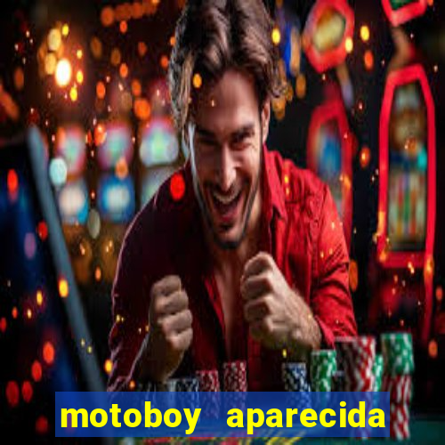 motoboy aparecida de goiania