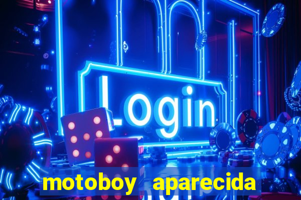 motoboy aparecida de goiania