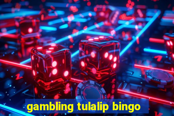 gambling tulalip bingo