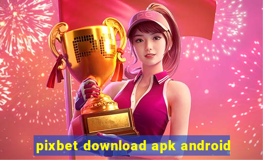 pixbet download apk android