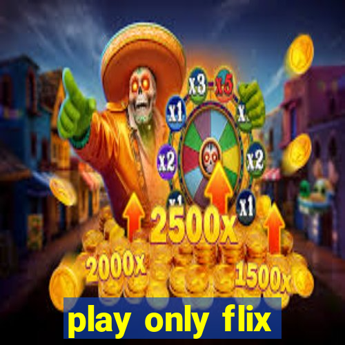 play only flix