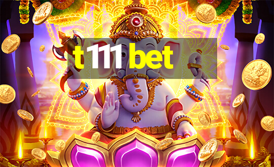 t111 bet