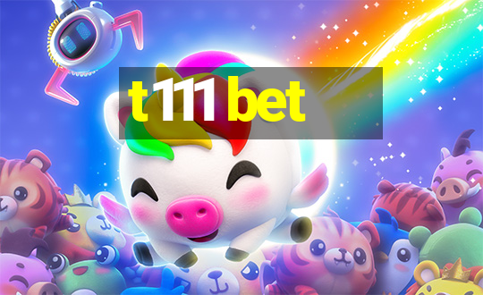 t111 bet