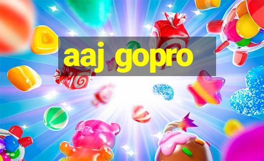 aaj gopro