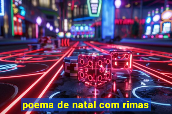 poema de natal com rimas