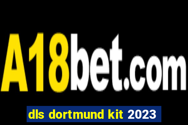 dls dortmund kit 2023