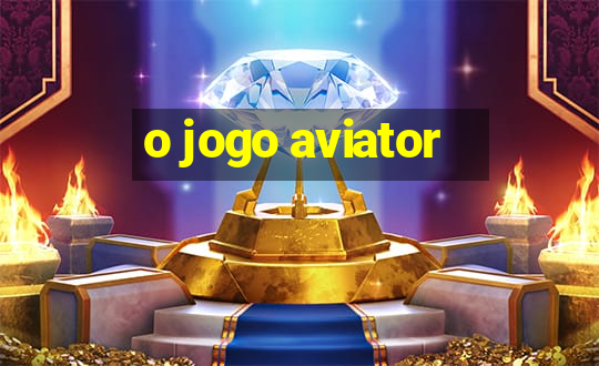 o jogo aviator