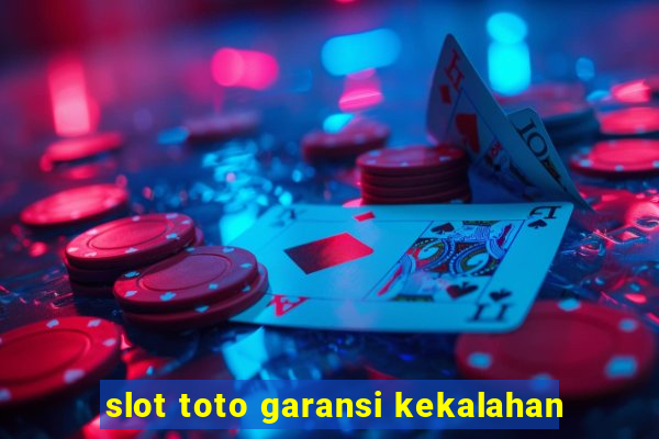 slot toto garansi kekalahan