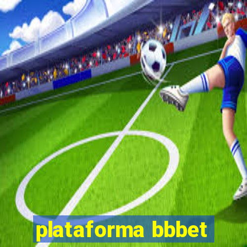 plataforma bbbet