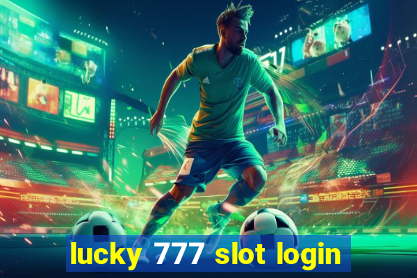 lucky 777 slot login