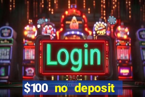 $100 no deposit casino bonus codes instant play