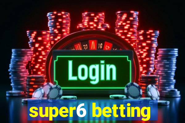 super6 betting