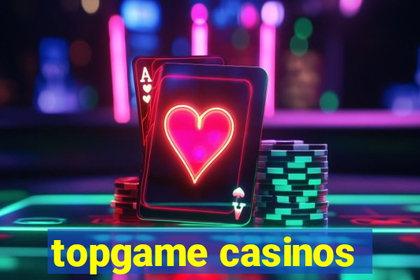 topgame casinos