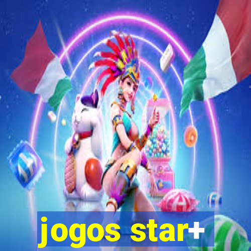 jogos star+