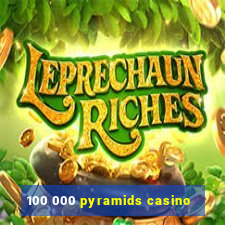 100 000 pyramids casino