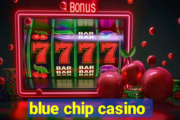 blue chip casino