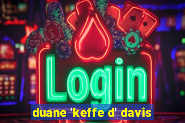 duane 'keffe d' davis