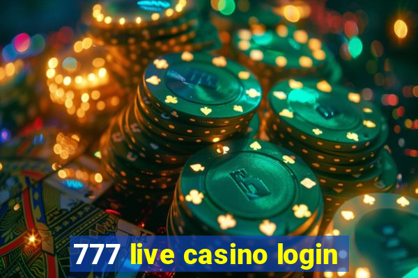 777 live casino login