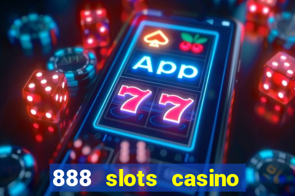 888 slots casino ca?a níquel