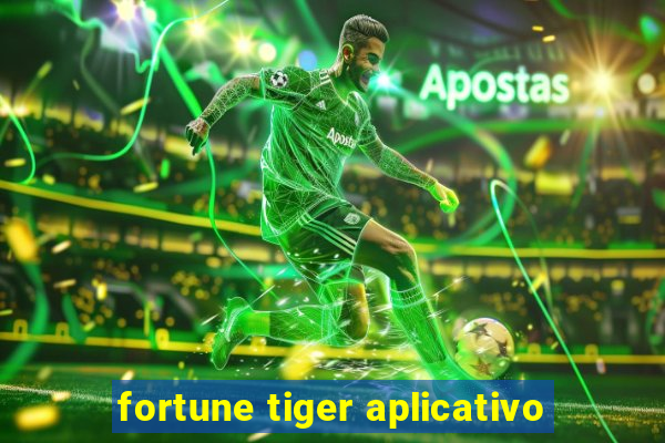 fortune tiger aplicativo