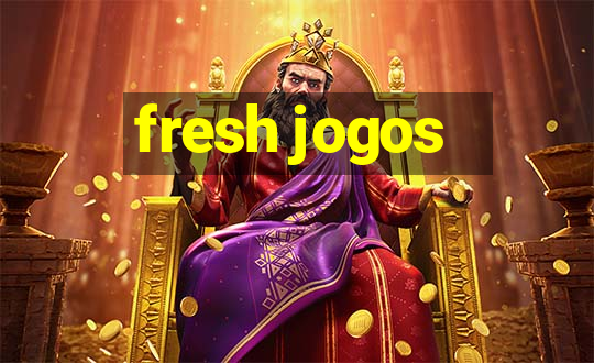 fresh jogos