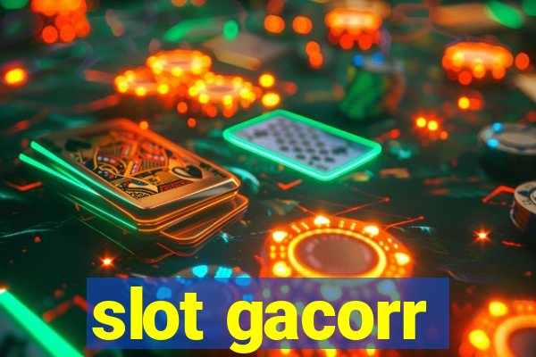 slot gacorr