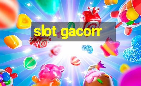 slot gacorr