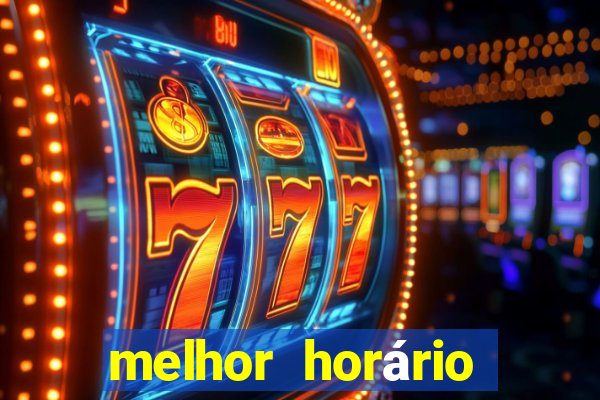 melhor horário para jogar pixbet