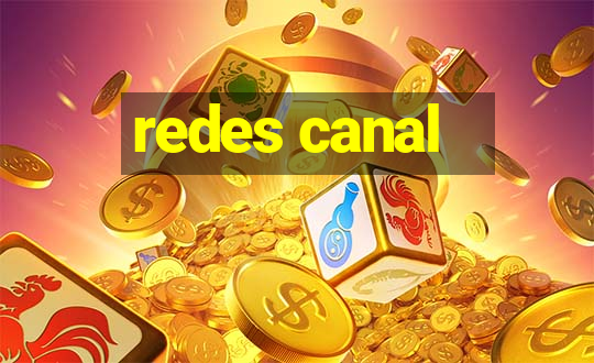 redes canal