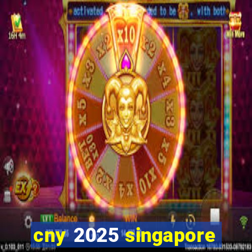 cny 2025 singapore