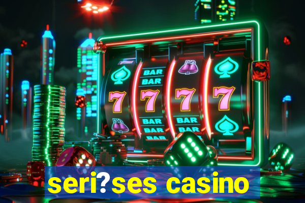 seri?ses casino