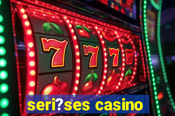 seri?ses casino