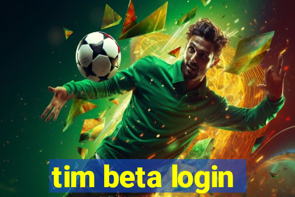 tim beta login