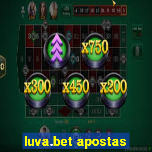 luva.bet apostas