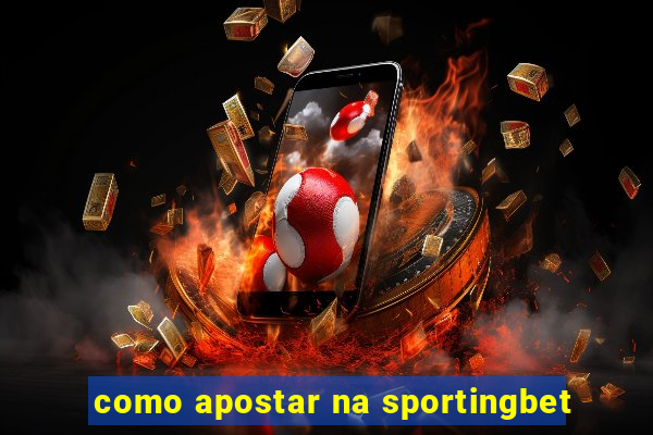 como apostar na sportingbet