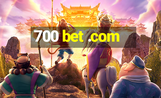 700 bet .com