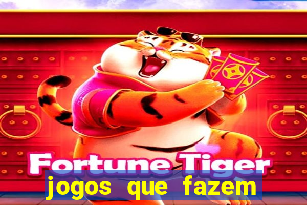 jogos que fazem você ganhar dinheiro