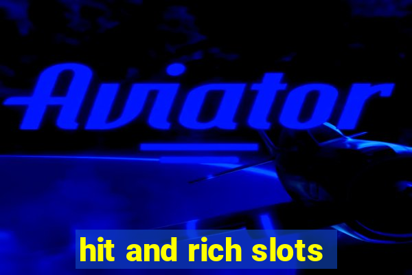 hit and rich slots