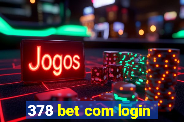 378 bet com login