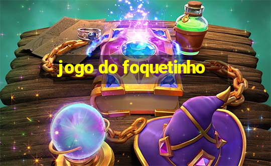 jogo do foquetinho