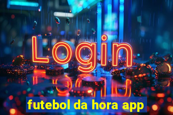 futebol da hora app