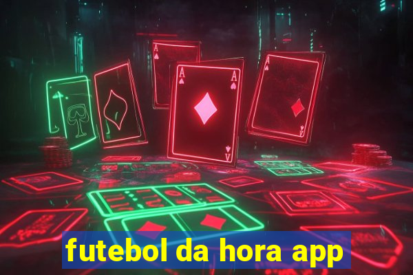 futebol da hora app