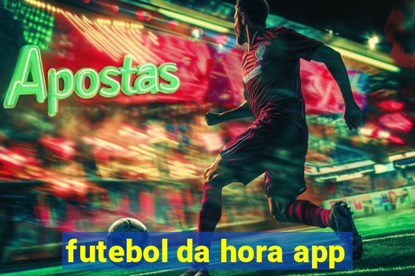 futebol da hora app