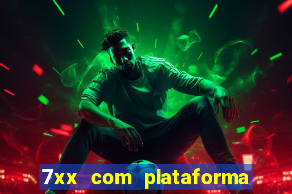 7xx com plataforma de jogos