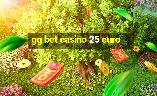 gg bet casino 25 euro