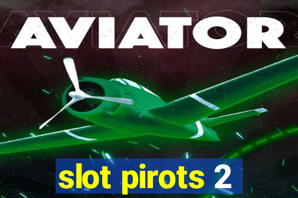 slot pirots 2