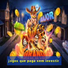 jogos que paga sem investir