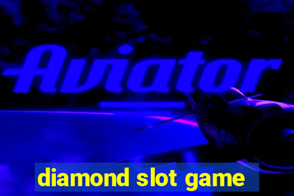 diamond slot game